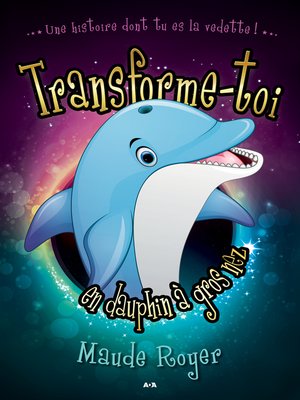 cover image of Transforme-toi en dauphin a gros nez